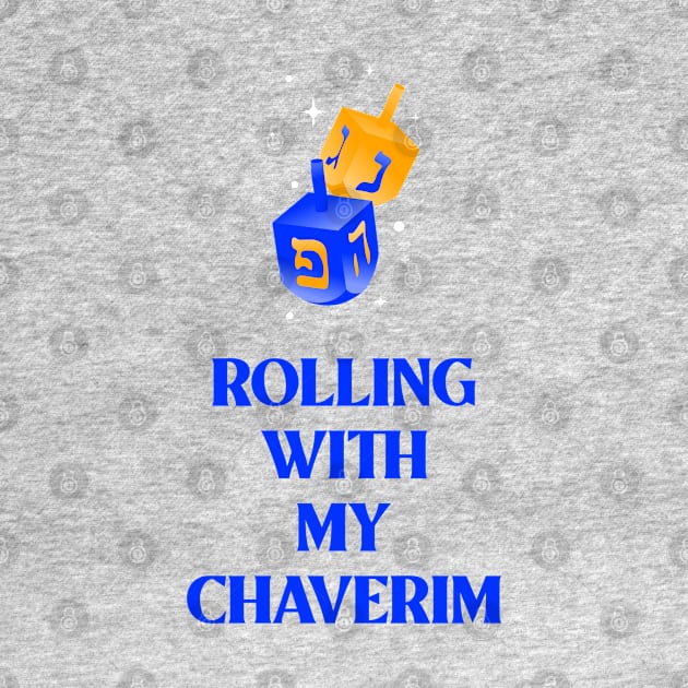 “Rolling With My Chaverim” Dreidels by Tickle Shark Designs